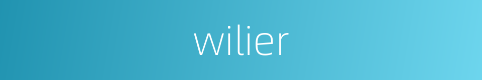 wilier的同义词