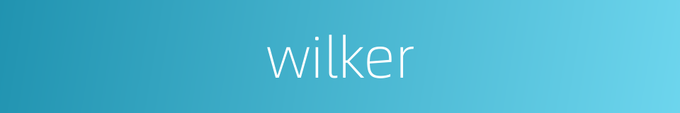 wilker的同义词