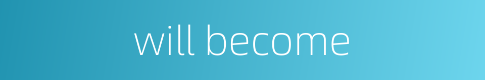 will become的同义词