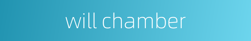 will chamber的同义词