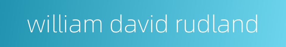 william david rudland的同义词