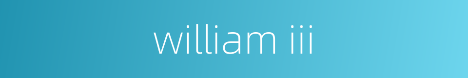 william iii的同义词