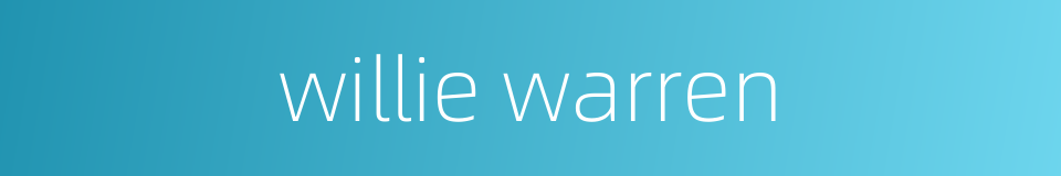 willie warren的同义词