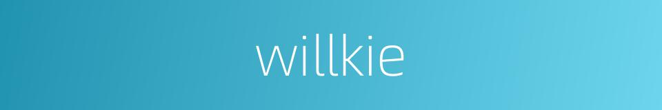 willkie的同义词