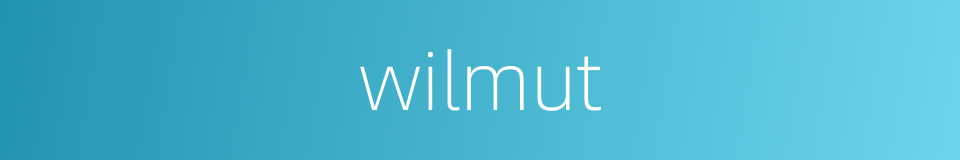 wilmut的同义词