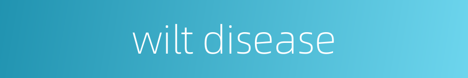 wilt disease的同义词