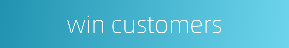 win customers的同义词