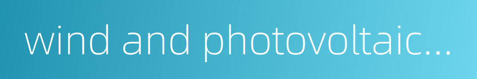wind and photovoltaic hybrid power的同义词