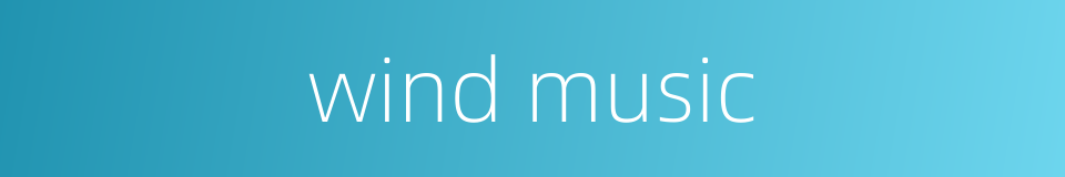 wind music的同义词