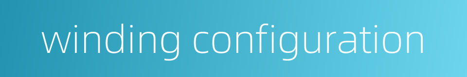 winding configuration的同义词