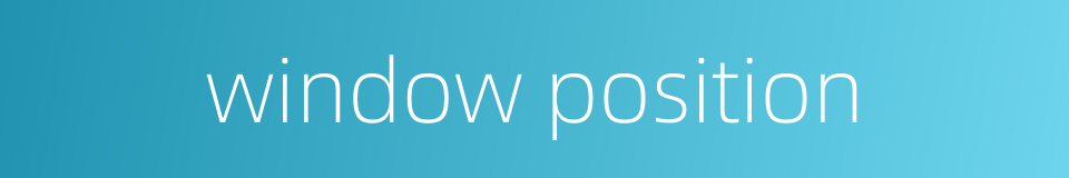 window position的同义词
