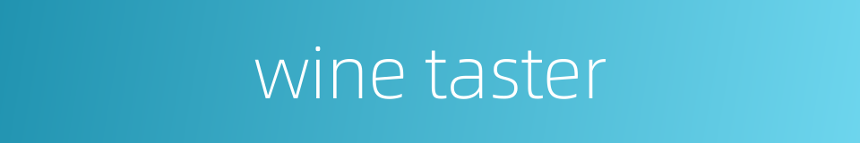 wine taster的同义词