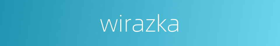 wirazka的同义词