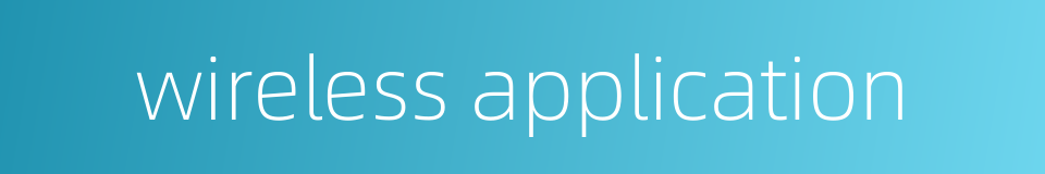 wireless application的同义词