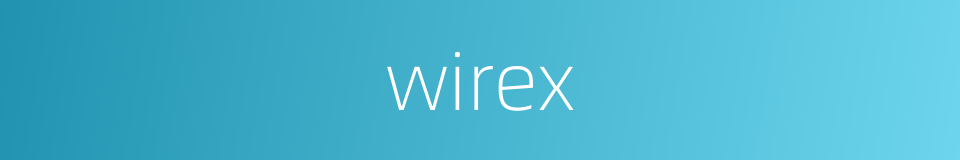 wirex的同义词