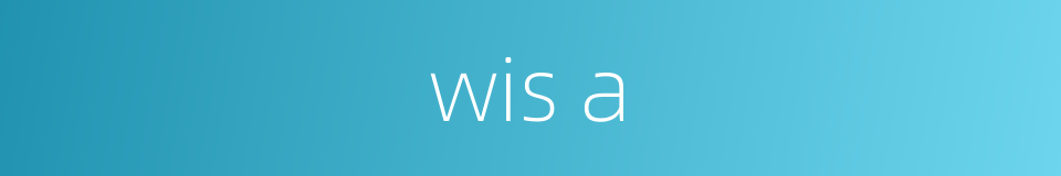 wis a的同义词
