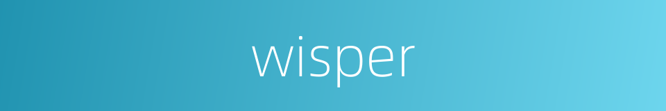 wisper的同义词