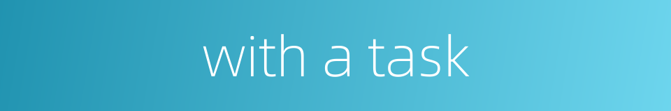 with a task的同义词