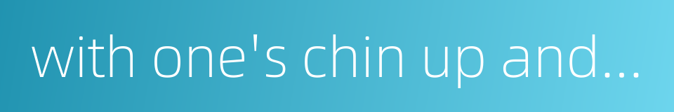 with one's chin up and eyebrows dancing - look of exultation的同义词