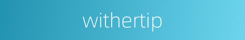withertip的同义词