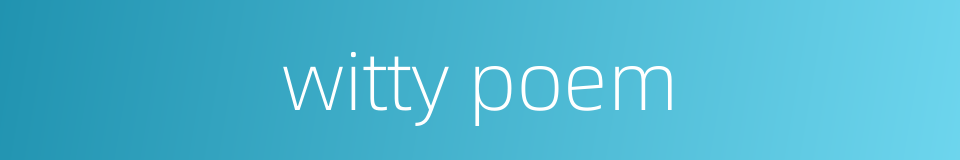 witty poem的同义词