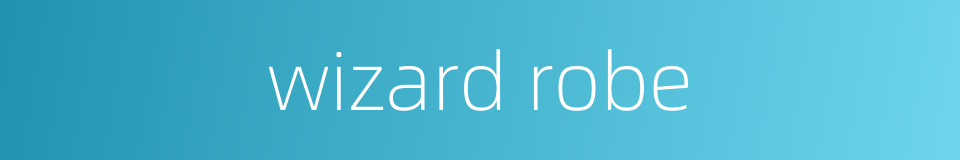wizard robe的同义词