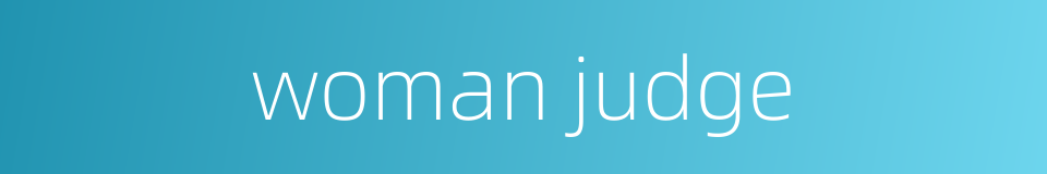 woman judge的同义词