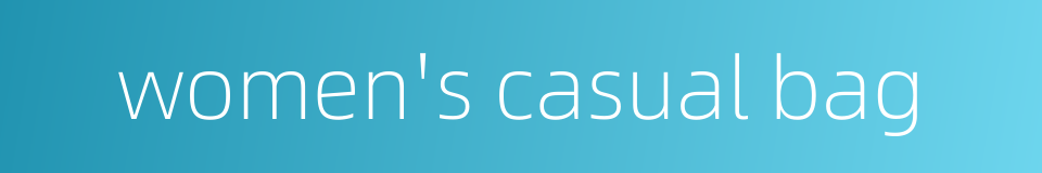 women's casual bag的同义词