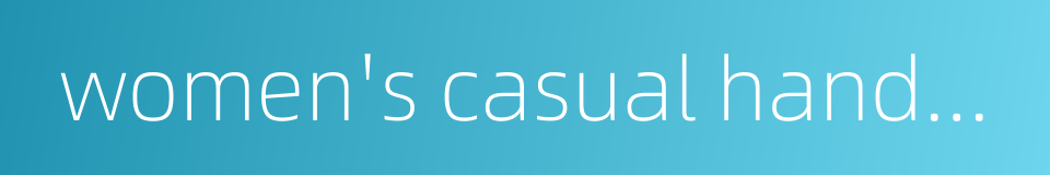 women's casual handbag的同义词