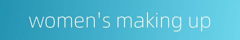 women's making up的同义词