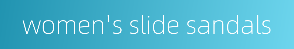 women's slide sandals的同义词