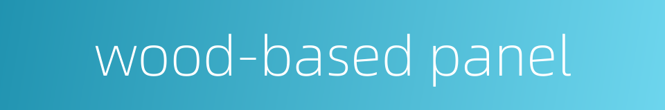 wood-based panel的同义词