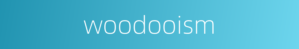 woodooism的同义词