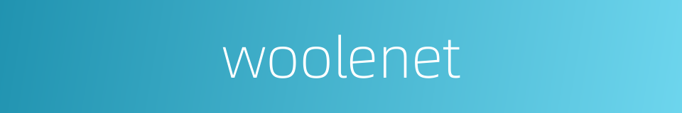 woolenet的同义词