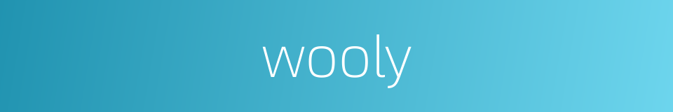 wooly的同义词