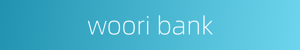 woori bank的同义词