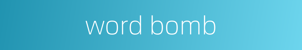 word bomb的同义词