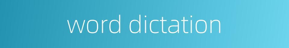 word dictation的同义词