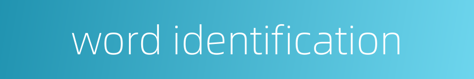 word identification的同义词