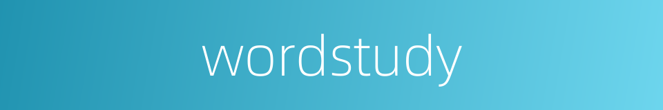 wordstudy的同义词