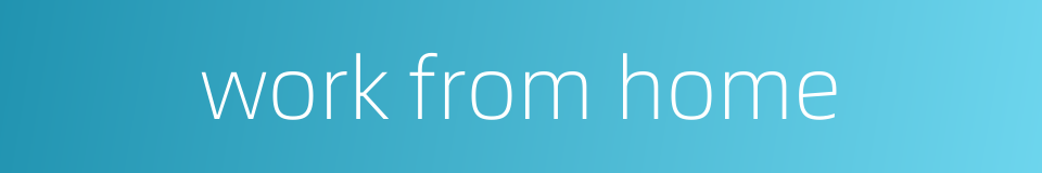 work from home的同义词