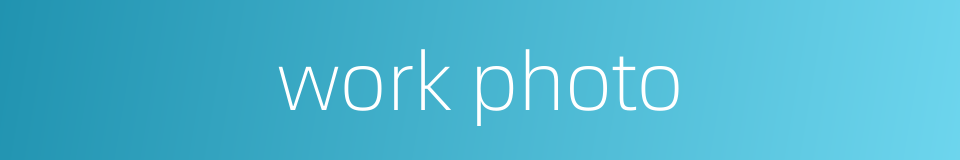 work photo的同义词
