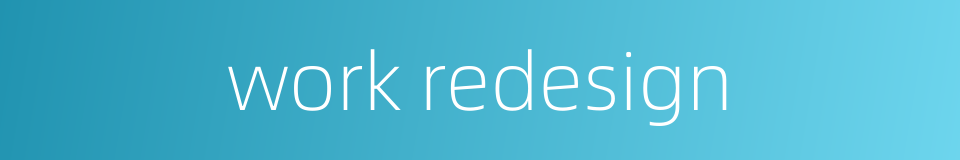 work redesign的同义词