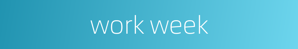 work week的同义词