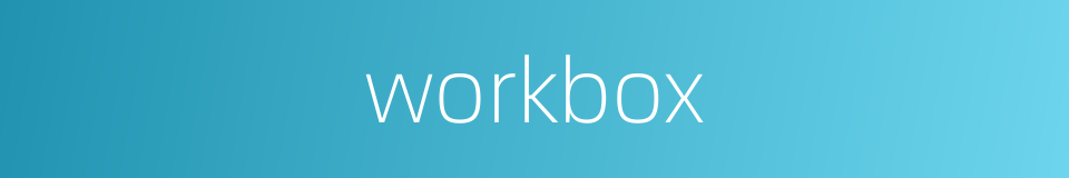 workbox的同义词