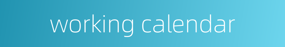 working calendar的同义词