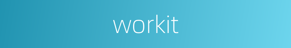 workit的同义词
