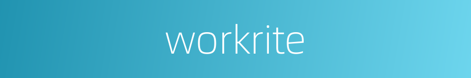 workrite的同义词