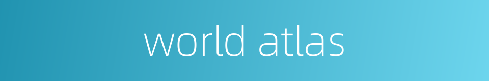 world atlas的同义词