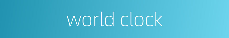 world clock的同义词